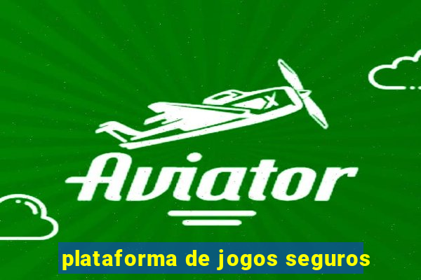 plataforma de jogos seguros